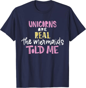 unicorns are real the mermaids told me Gift magical T-Shirt - T-Shirt | Navy