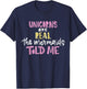 unicorns are real the mermaids told me Gift magical T-Shirt - T-Shirt | Navy