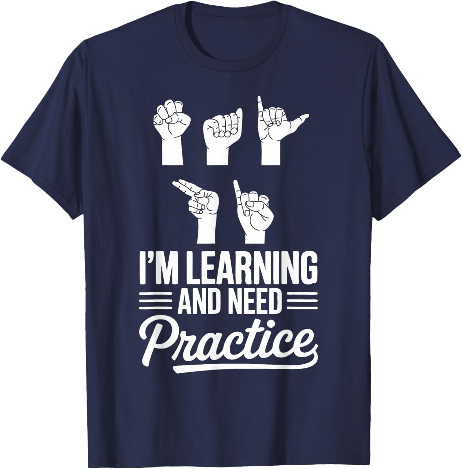 ASL Student Learn Sign Language School ASL Interpreter T-Shirt - T-Shirt | Navy