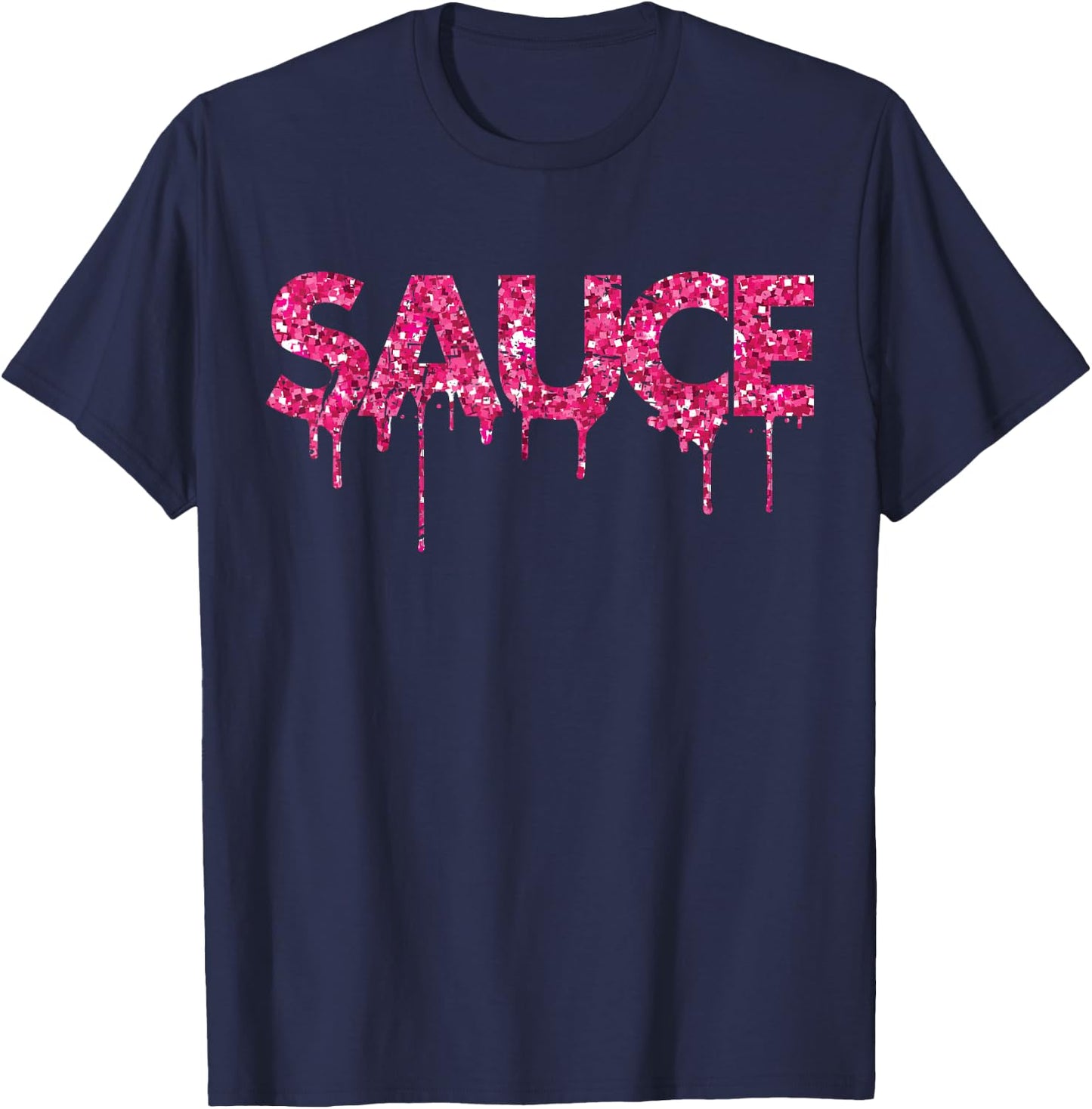 Sauce Melting Trending Dripping Messy Saucy Pink Letters T-Shirt - T-Shirt | Navy