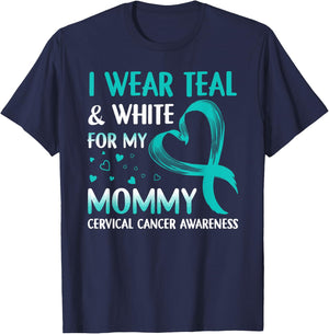 I Wear Teal & White For My Mommy Cervical Cancer T-Shirt - T-Shirt | Navy