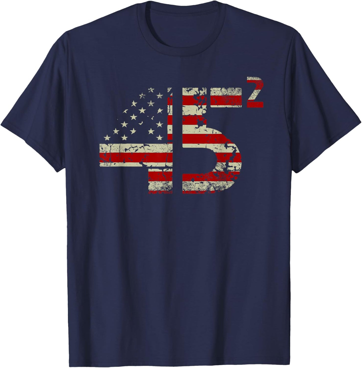 Trump 45 Squared 2020 Second Presidential Term Gifts T-Shirt - T-Shirt | Navy