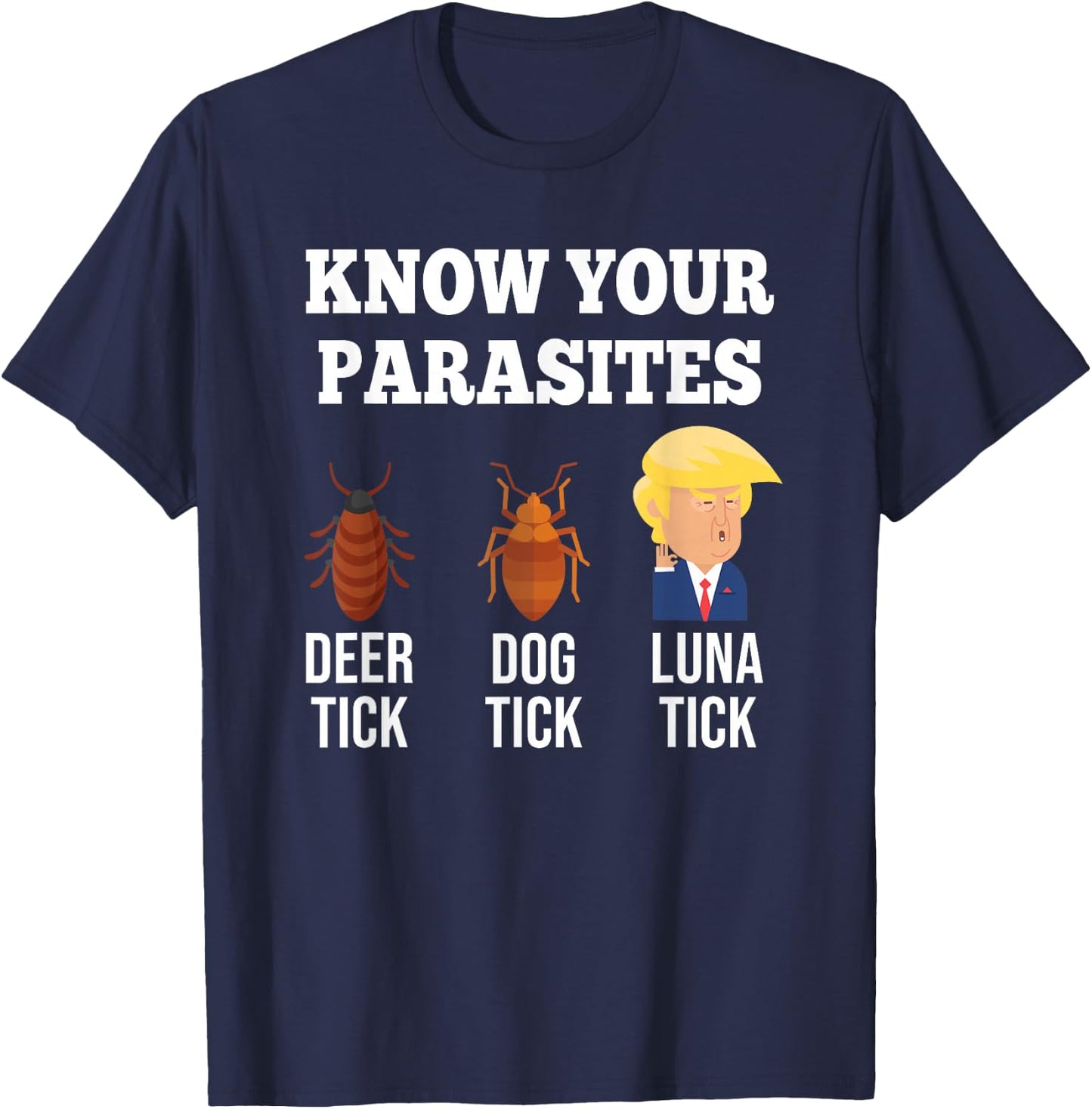 Know Your Parasites Anti-Trump Funny TICK Resist T-Shirt - T-Shirt | Navy