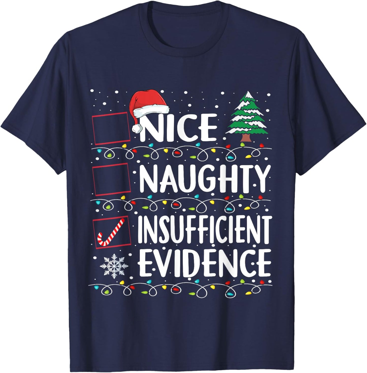 Nice Naughty Insufficient Evidence Christmas List Funny Xmas T-Shirt - T-Shirt | Navy