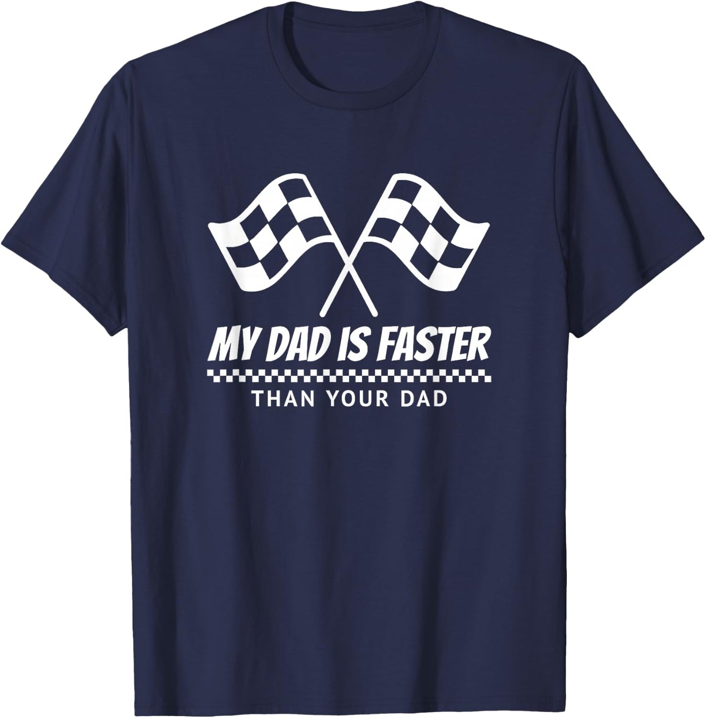My Dad's Faster Than Your Dad Race Track Racing Gift T-Shirt - T-Shirt | Navy
