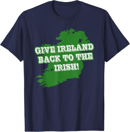 Give Ireland Back to the Irish Republican T-Shirt - T-Shirt | Navy