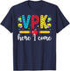 VPK Here I Come VPK Back to School VPK First Day of VPK T-Shirt - T-Shirt | Navy