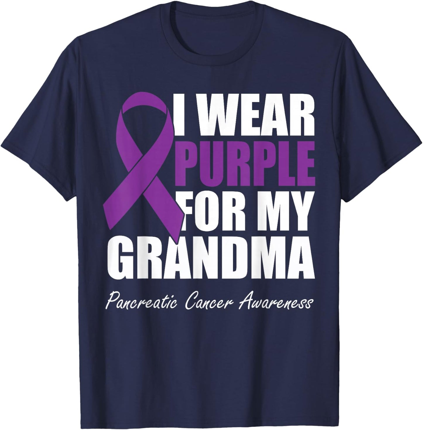 I Wear Purple For My Grandma Pancreatic Cancer Awareness T-Shirt - T-Shirt | Navy