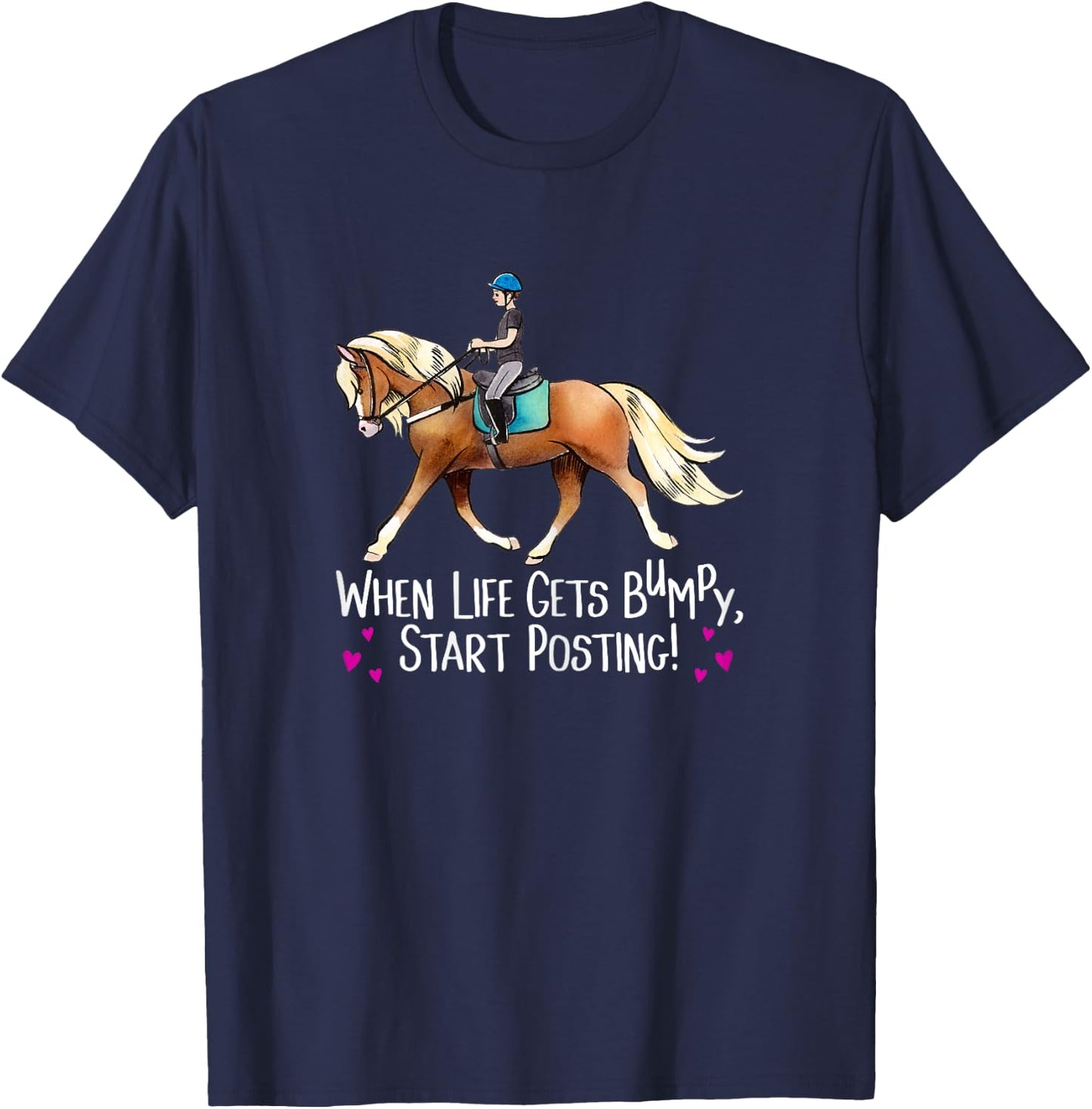 When Life Gets Bumpy, Start Posting! - Haflinger Horse Shirt T-Shirt - T-Shirt | Navy