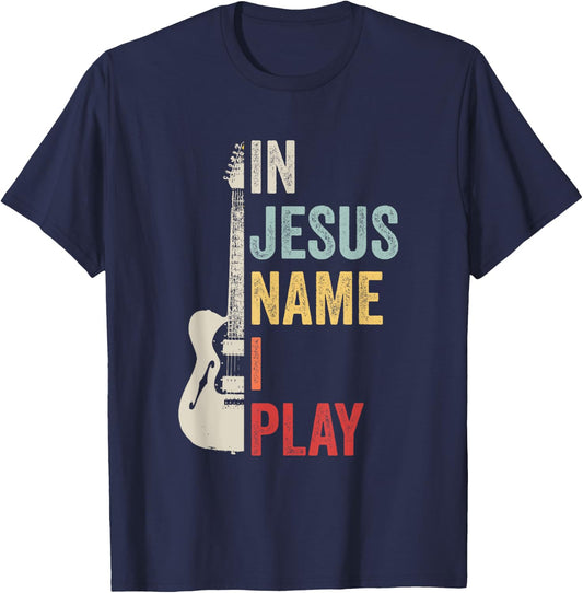 In Jesus Name I Play Guitar Christian Band Guitar T-Shirt - T-Shirt | Navy