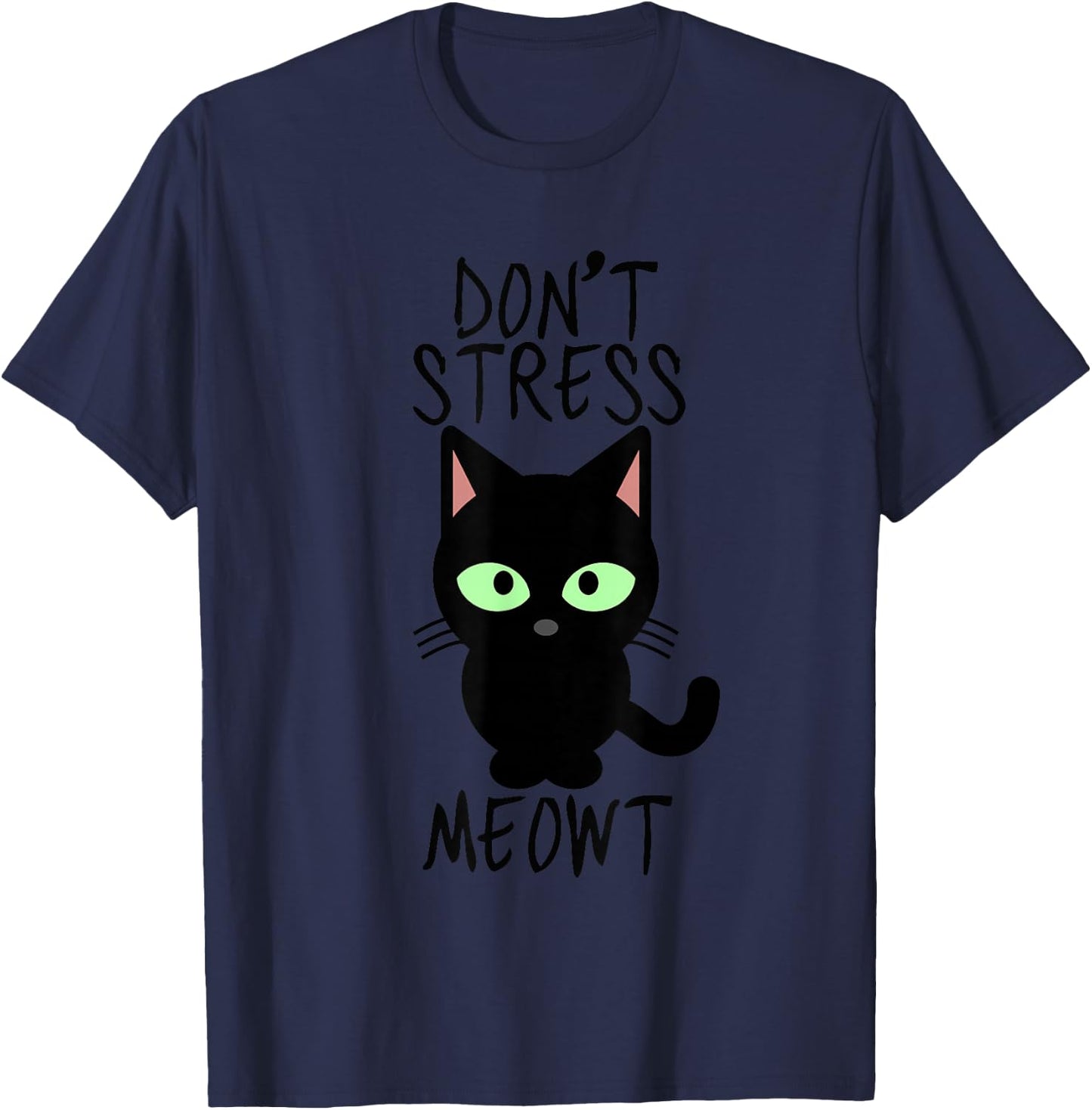 Don't Stress Meowt T-Shirt - T-Shirt | Navy