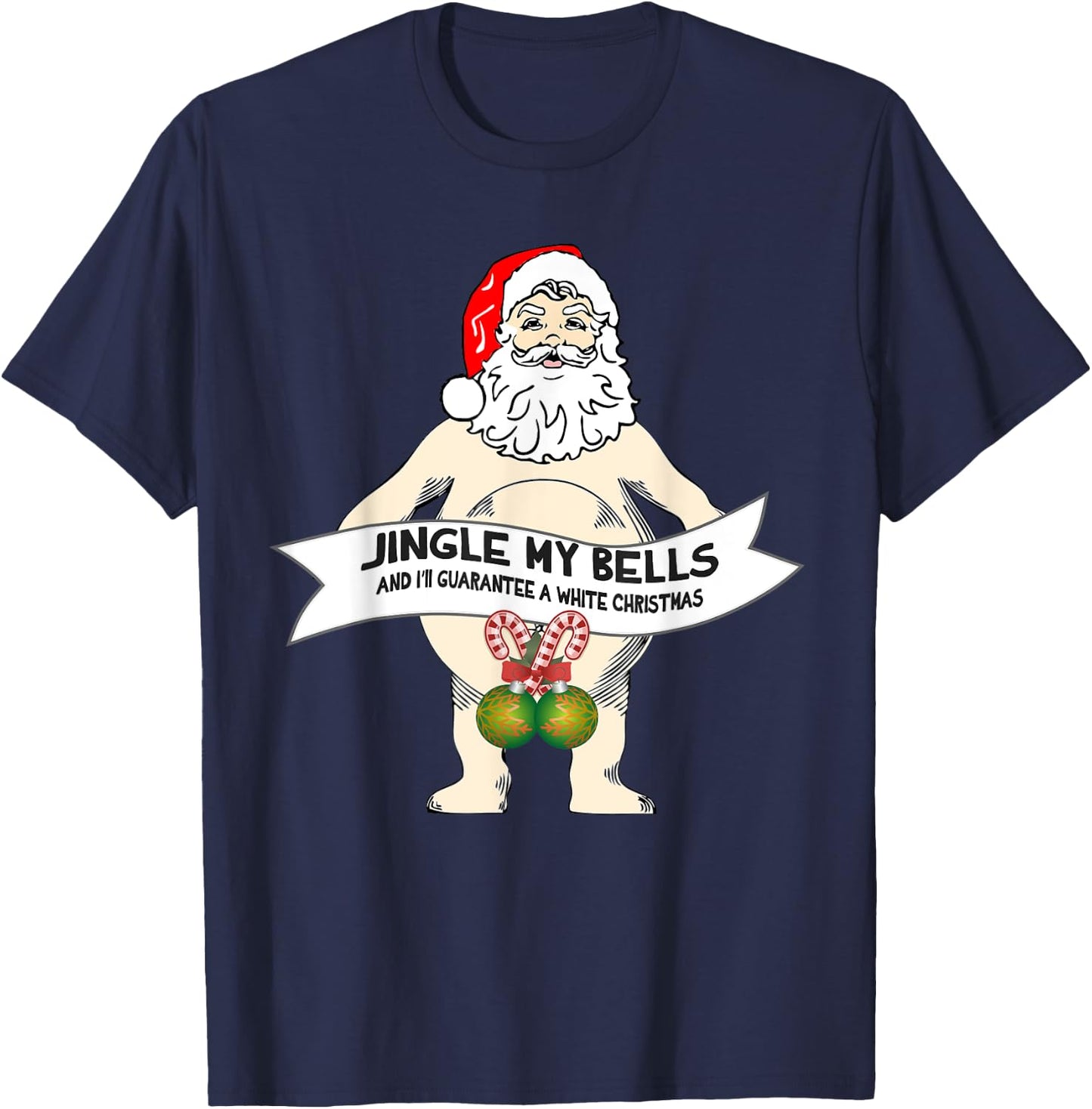 Jingle My Bells Naked Santa Funny Christmas T-Shirt - T-Shirt | Navy
