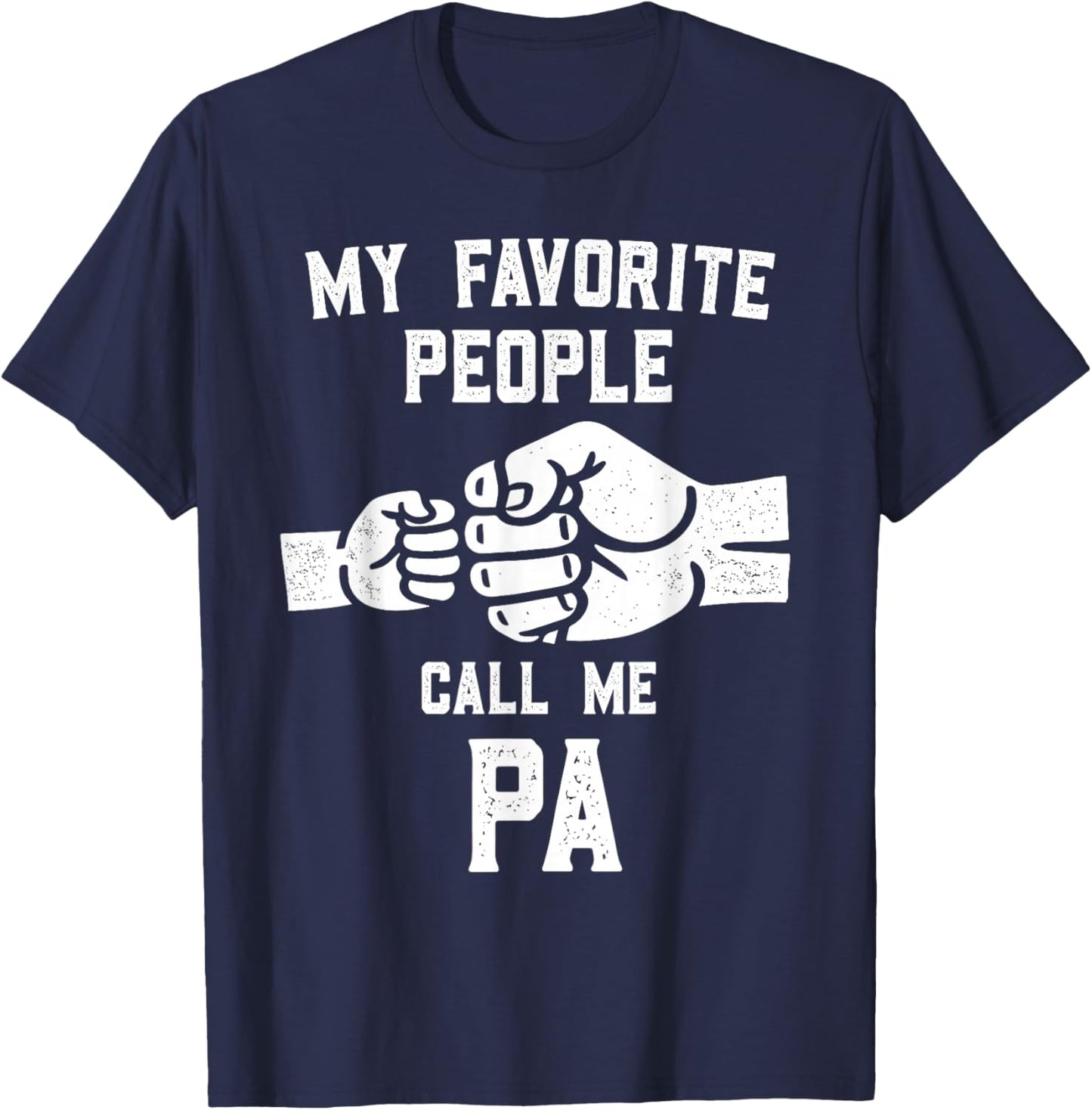 My Favorite People Call Me Pa Fist Bump Pa T-Shirt - T-Shirt | Navy