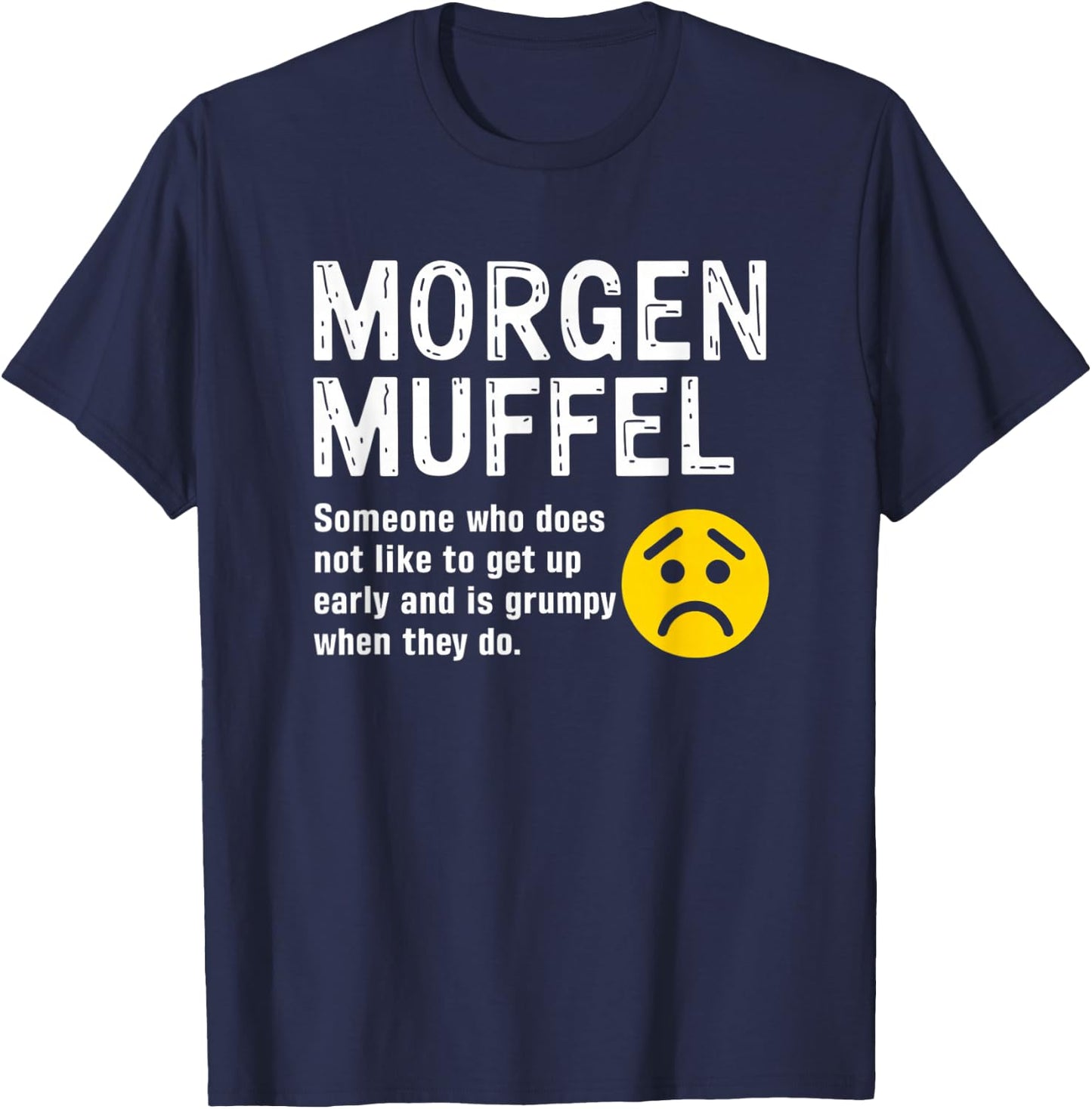 MORGENMUFFEL Definition Funny Grumpy Morning Person Humor T-Shirt - T-Shirt | Navy