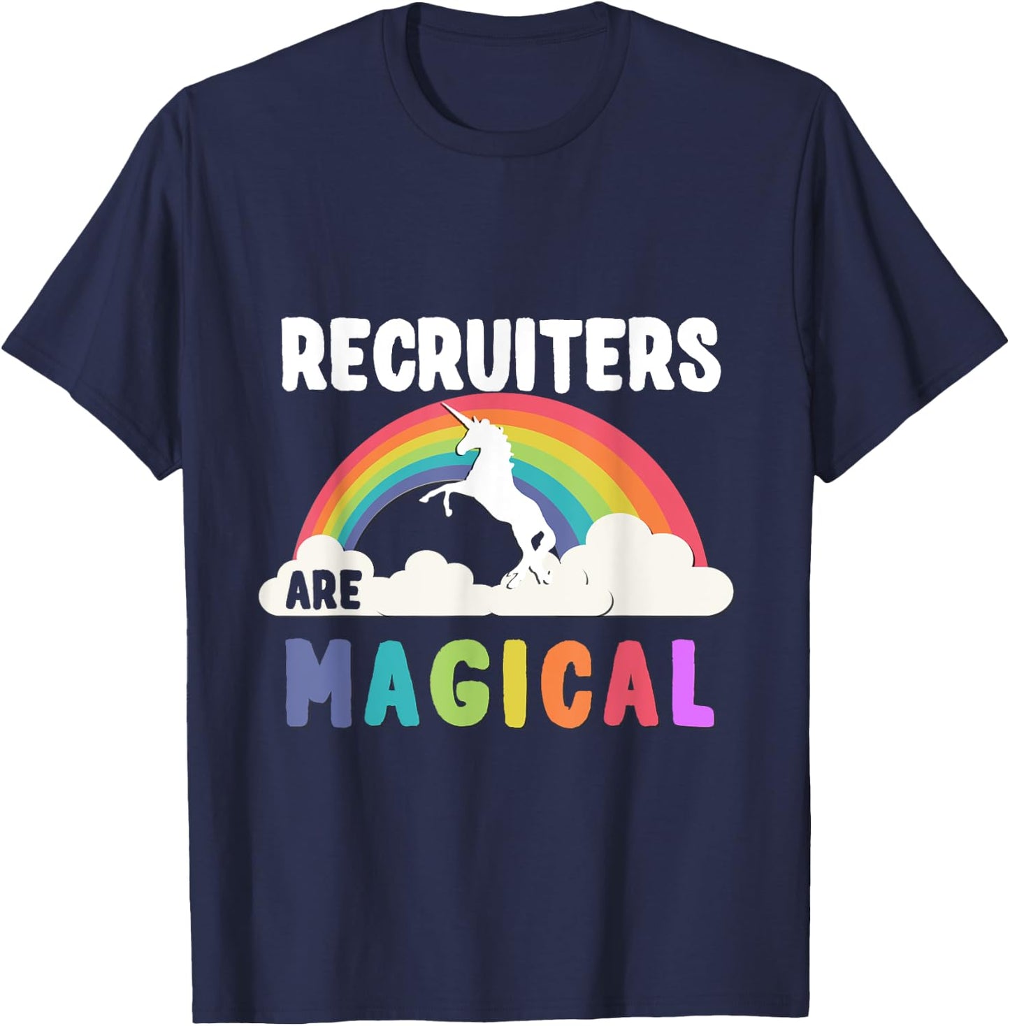 Recruiters Are Magical T-Shirt - T-Shirt | Navy
