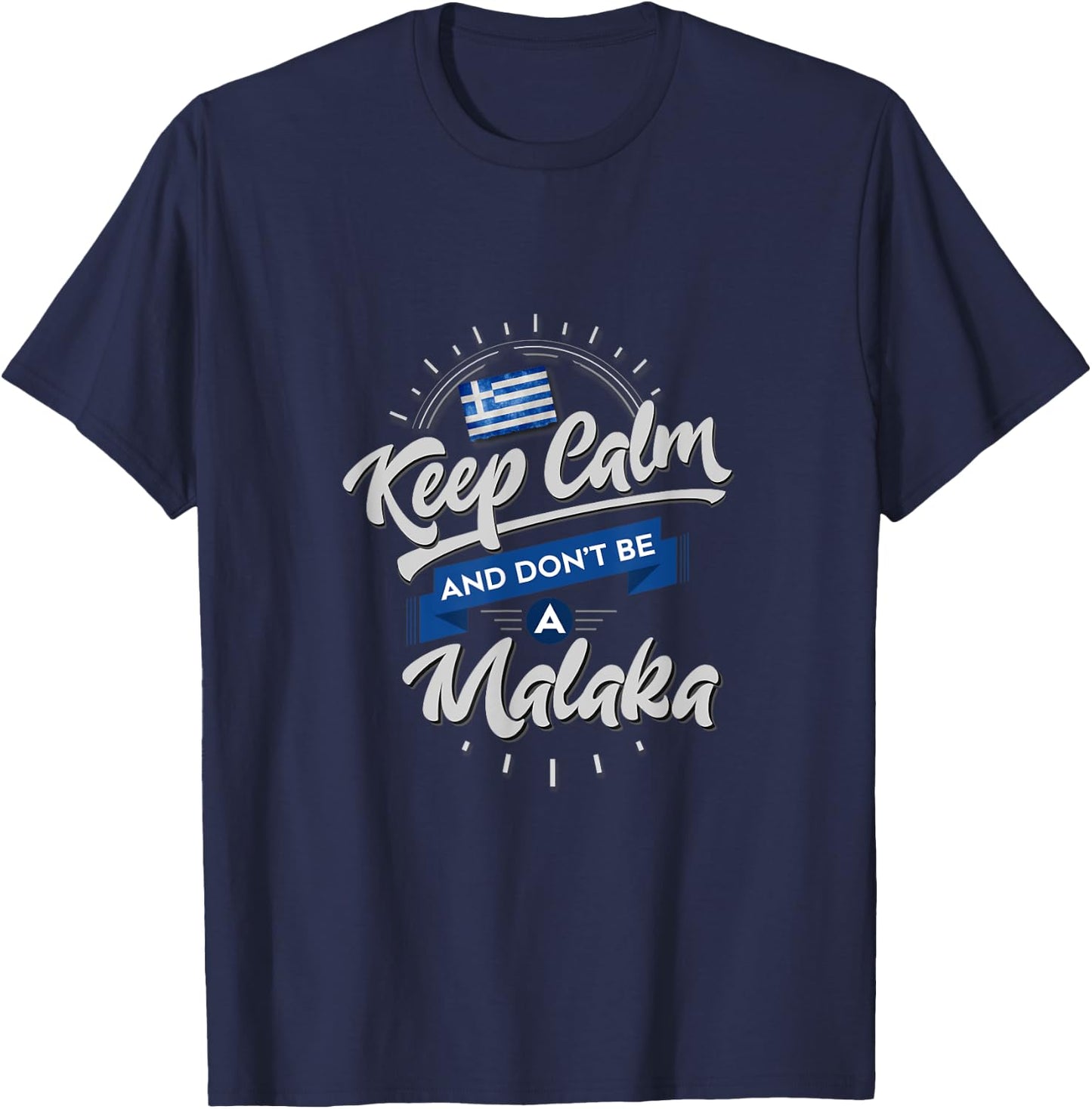 Funny Greek - Keep Calm and Don't Be A Malaka T-Shirt - T-Shirt | Navy