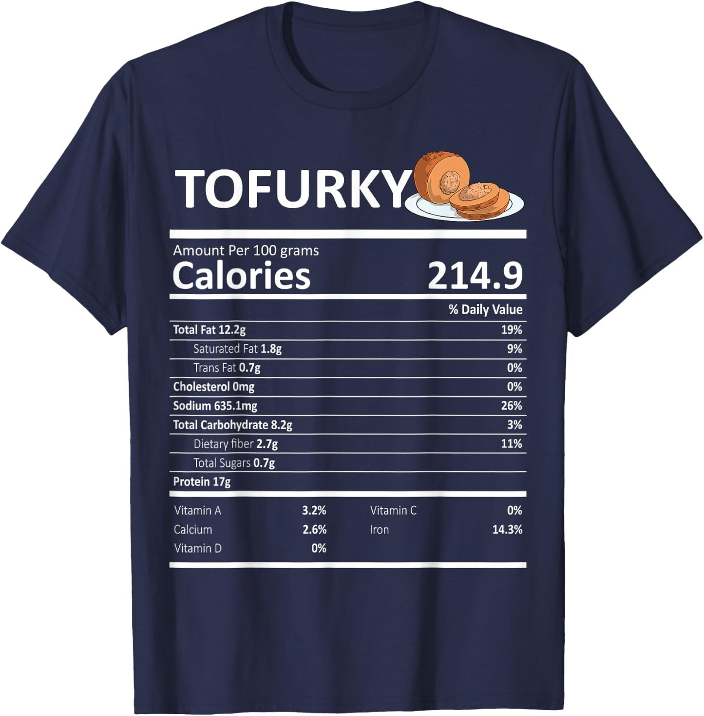 Tofurky Nutritional Facts Thanksgiving X-Mas Holiday Vegan T-Shirt - T-Shirt | Navy