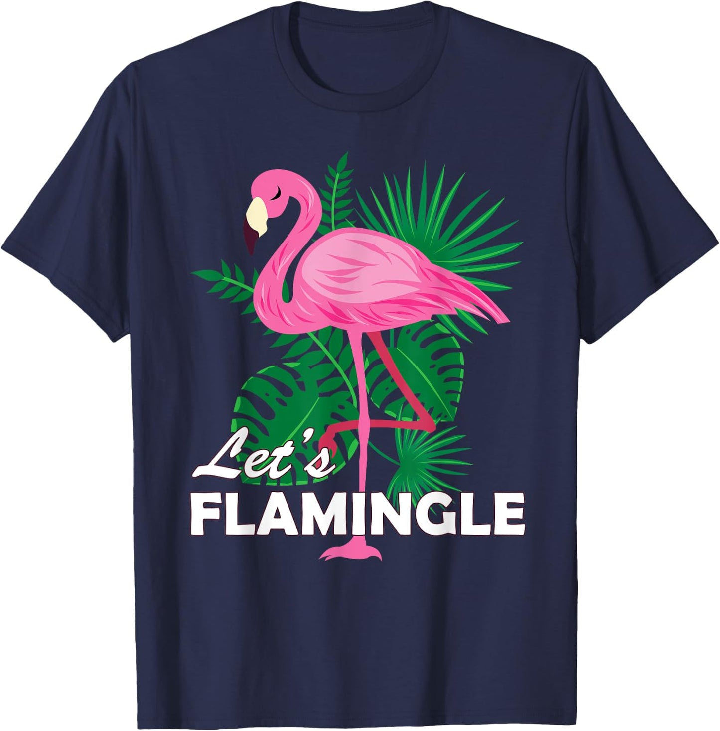 Cute Pink Flamingo Graphic Lets Flamingle Birthday Gift T-Shirt - T-Shirt | Navy