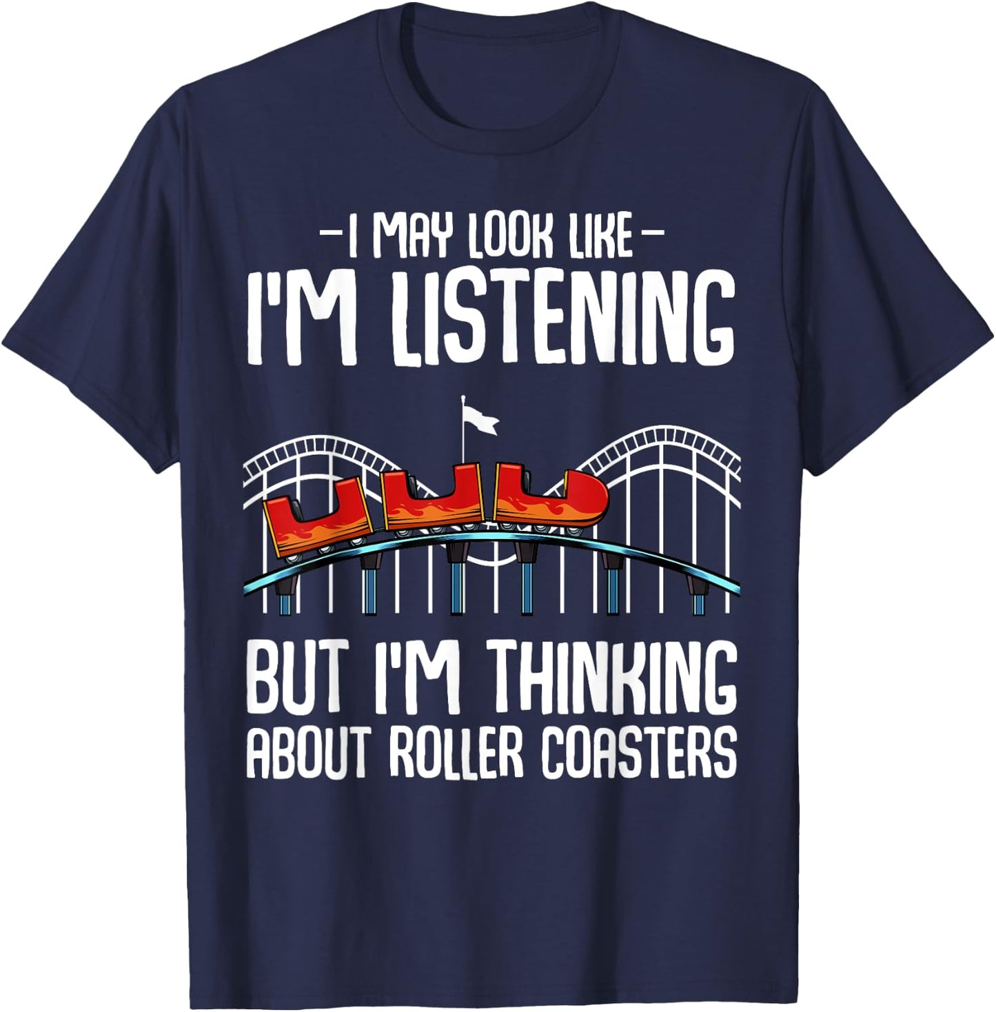 I'm Thinking About Roller Coasters Amusement Ride Lover T-Shirt - T-Shirt | Navy