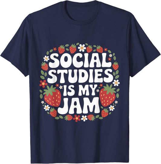 Social Studies Is My Jam History Civics Teacher Strawberry T-Shirt - T-Shirt | Navy