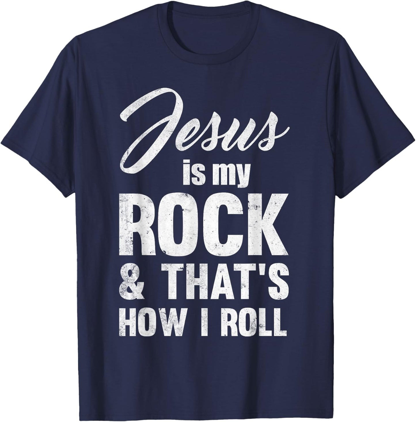 Jesus Is My Rock And That's How I Like To Roll T-Shirt - T-Shirt | Navy