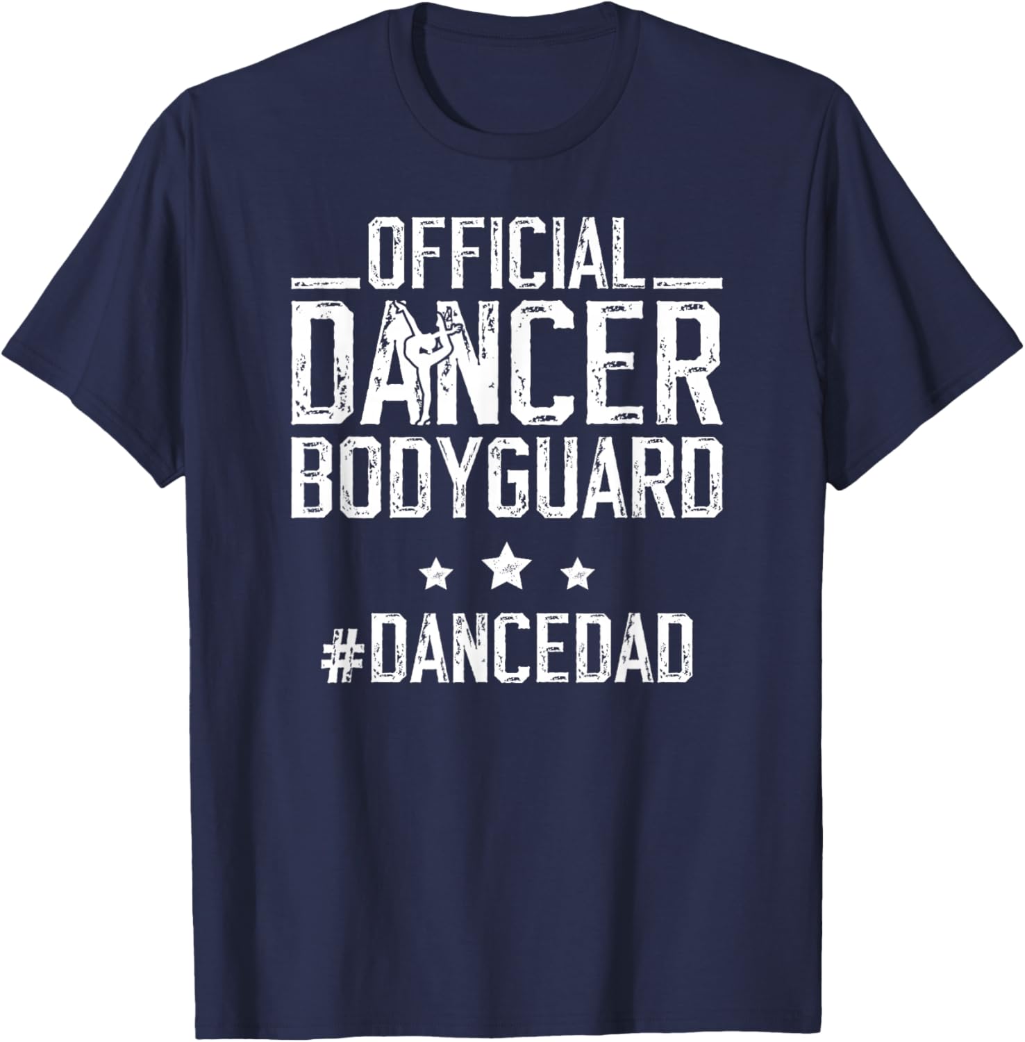 Dancer Bodyguard Dancer Dad Of A Dancer Father Dancing Dad T-Shirt - T-Shirt | Navy
