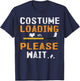 Funny Costume Loading Please Wait Halloween T-Shirt - T-Shirt | Navy