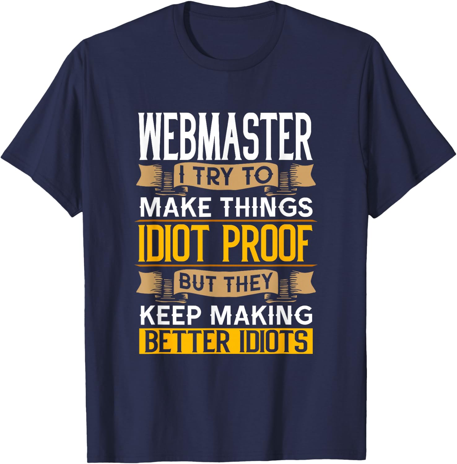 Webmaster Sarcastic Graphic Funny DevOps Coder T-Shirt - T-Shirt | Navy