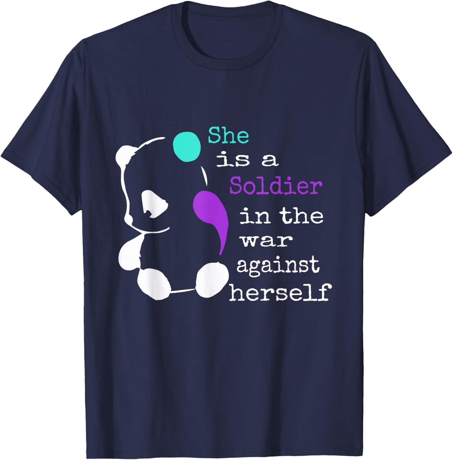 She is a Soldier Semicolon Gift Suicide Prevention Awareness T-Shirt - T-Shirt | Navy