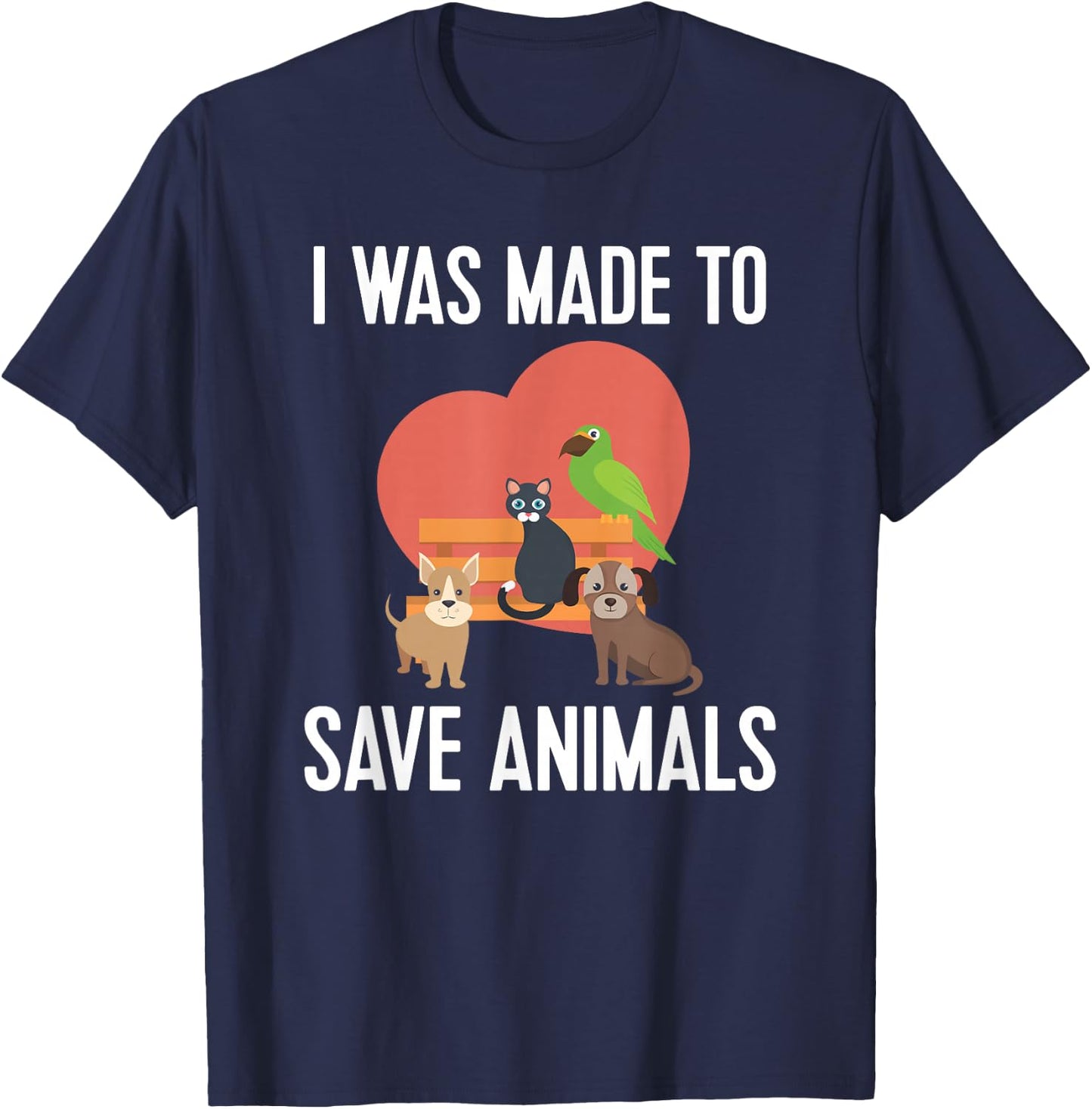 Made To Save Animals Rescuer Vets Veterinarian Gift T-Shirt - T-Shirt | Navy