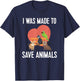 Made To Save Animals Rescuer Vets Veterinarian Gift T-Shirt - T-Shirt | Navy
