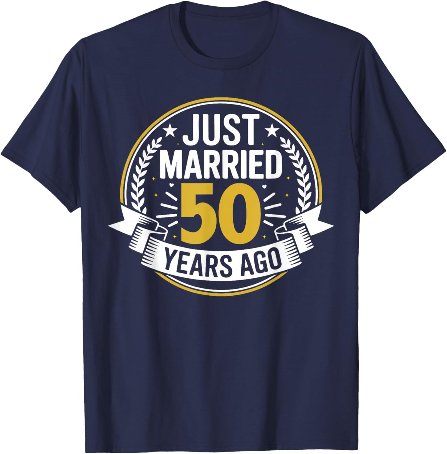 Just Married 50 Years Ago Couple Matching Anniversary T-Shirt - T-Shirt | Navy