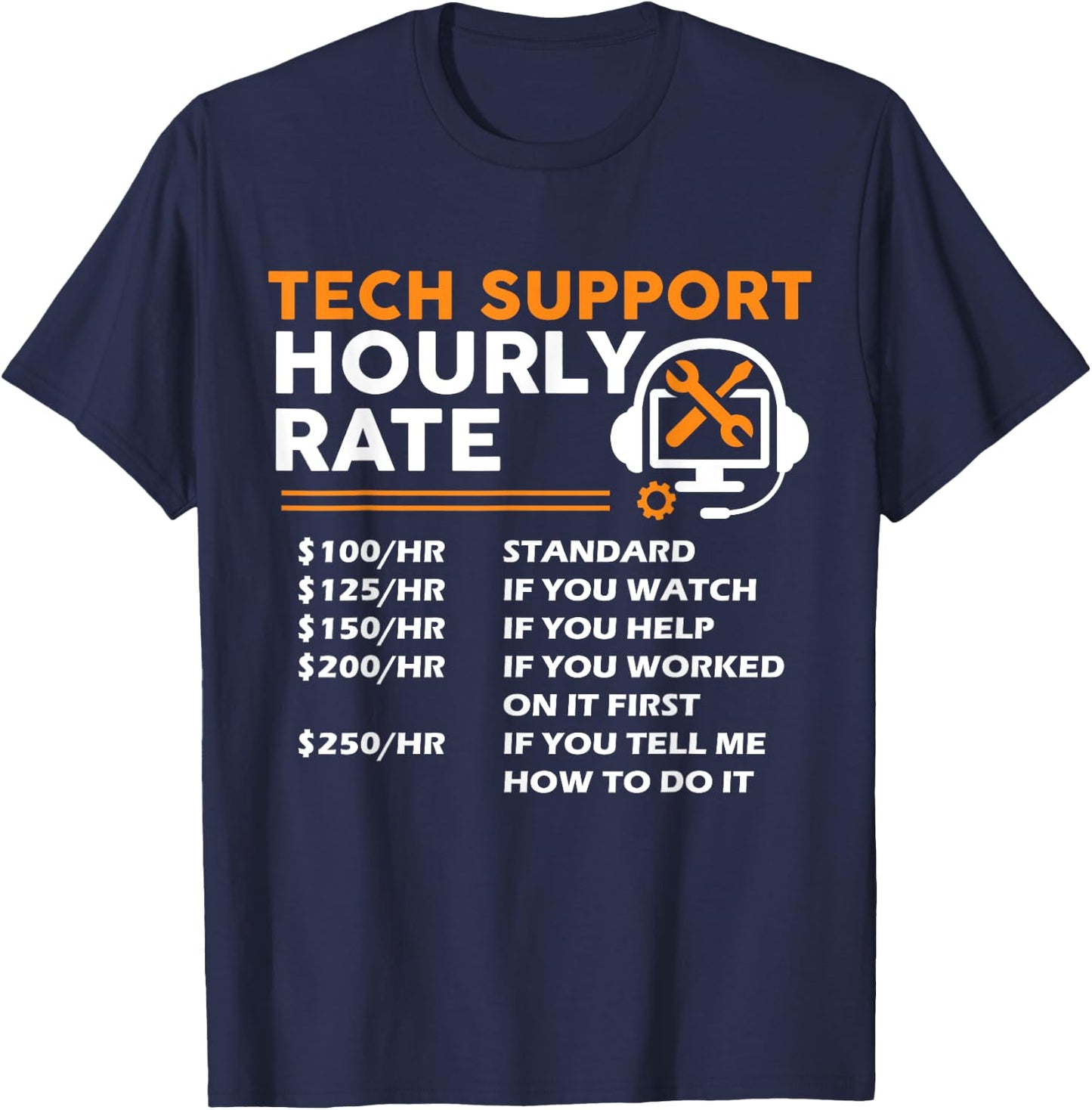 Tech Support Hourly Rate IT Engineer Tech Computer Geek T-Shirt - T-Shirt | Navy