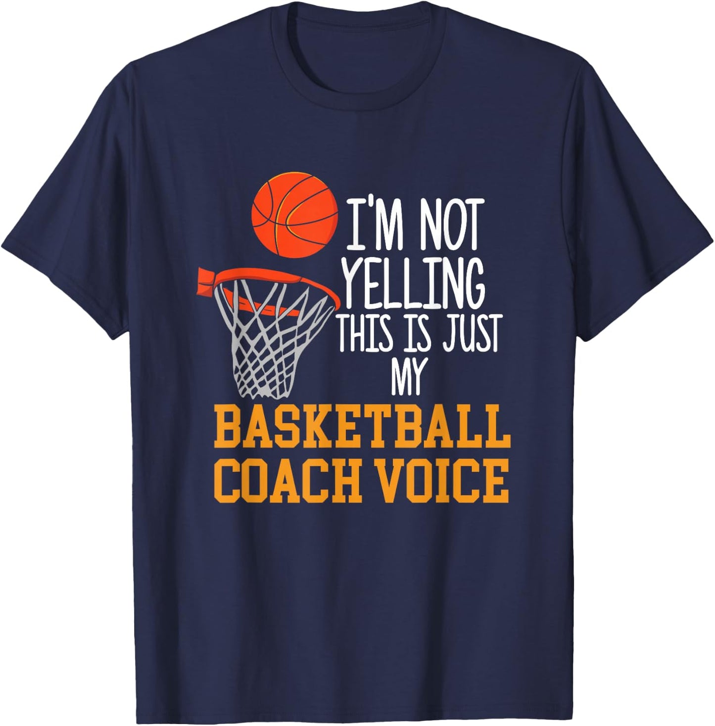 Basketball Coach Voice, Funny Basketball Coach T-Shirt - T-Shirt | Navy