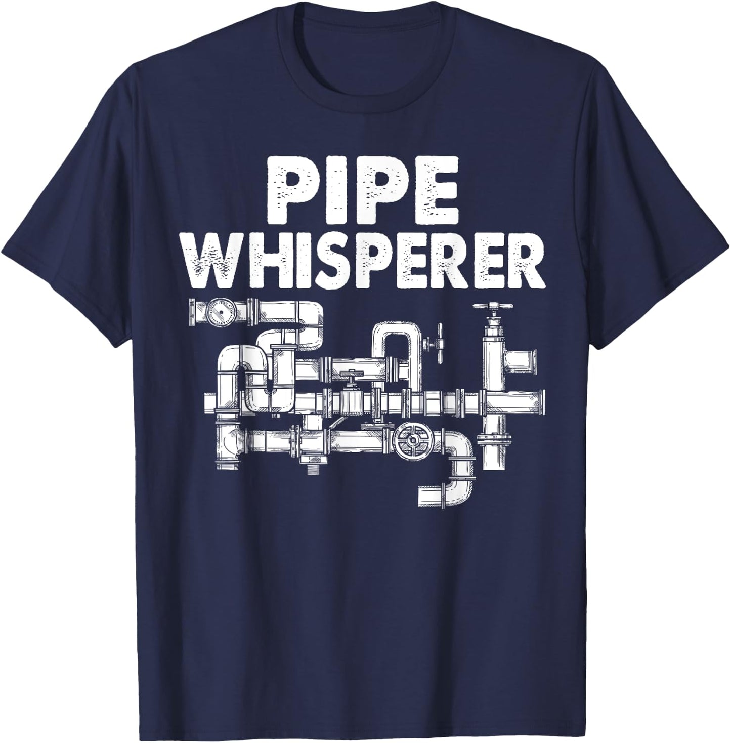 Pipe Whisperer Funny Water Pipes Plumber Plumbing Gift T-Shirt - T-Shirt | Navy