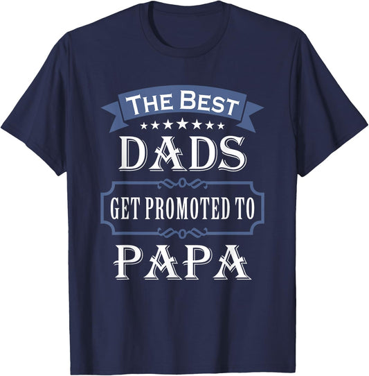 The Best Dads Get Promoted To Papa Father's Day New Grandpa T-Shirt - T-Shirt | Navy