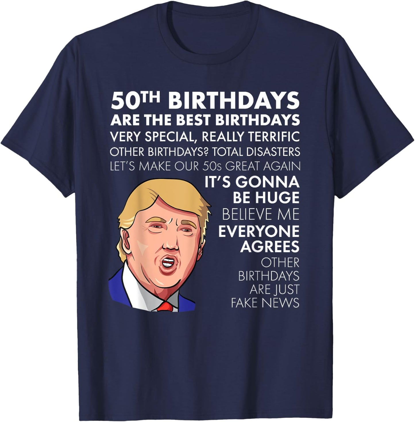 50th Birthday Gift Funny Trump Quote Shirt T-Shirt - T-Shirt | Navy