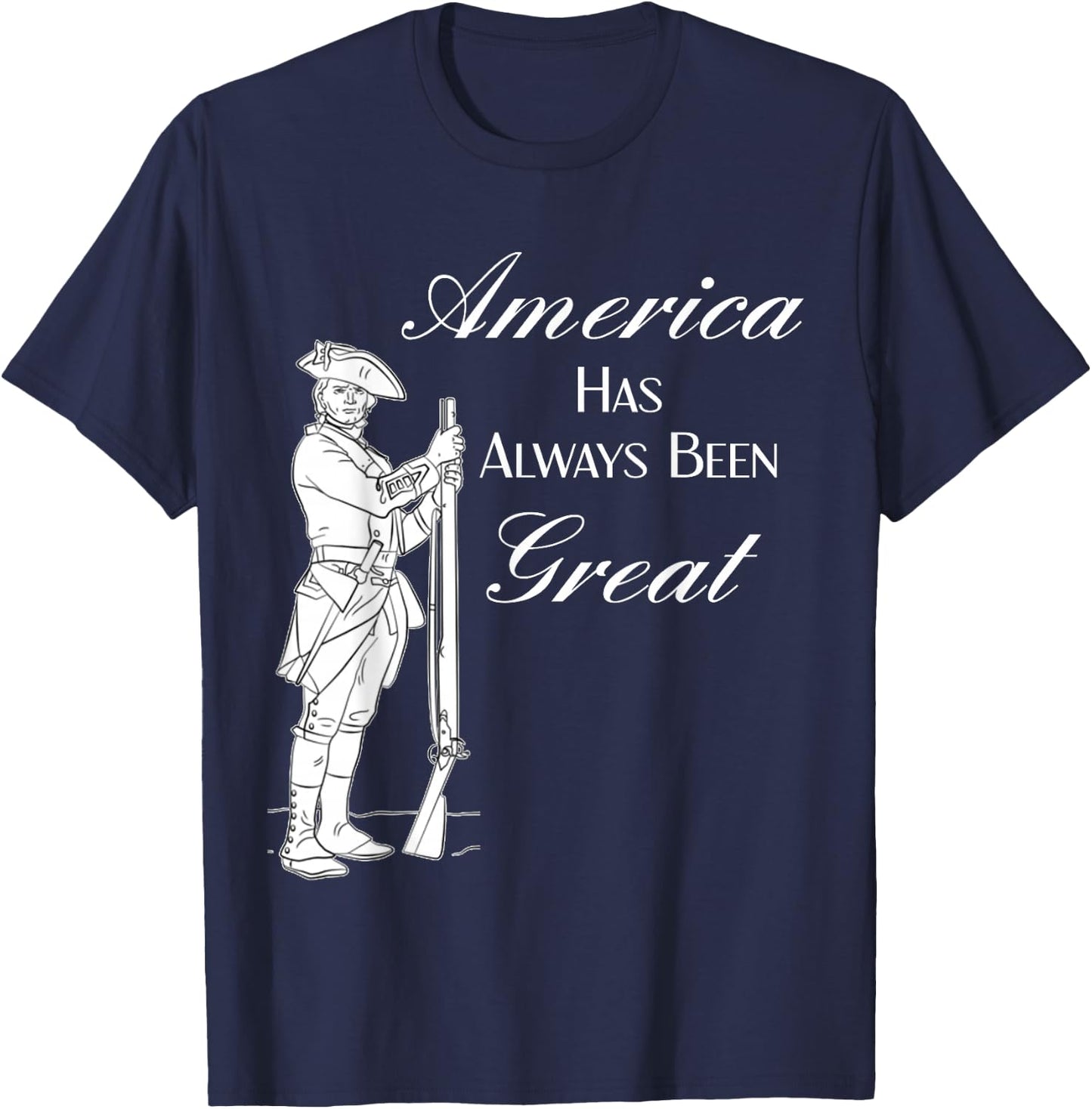 Minuteman America Has Always Been Great Gift T-Shirt - T-Shirt | Navy