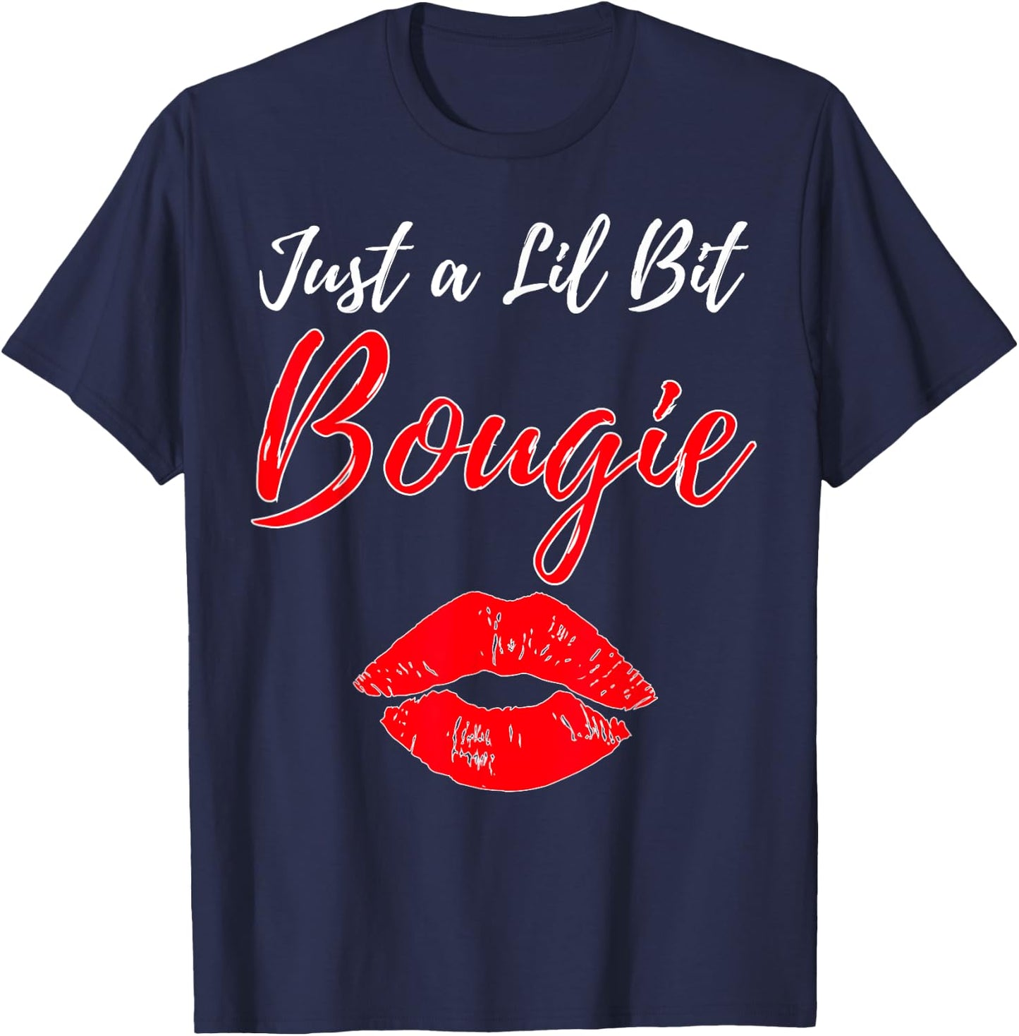 Just a Lil Bit Bougie Funny Rose Lips Kiss T-Shirt - T-Shirt | Navy