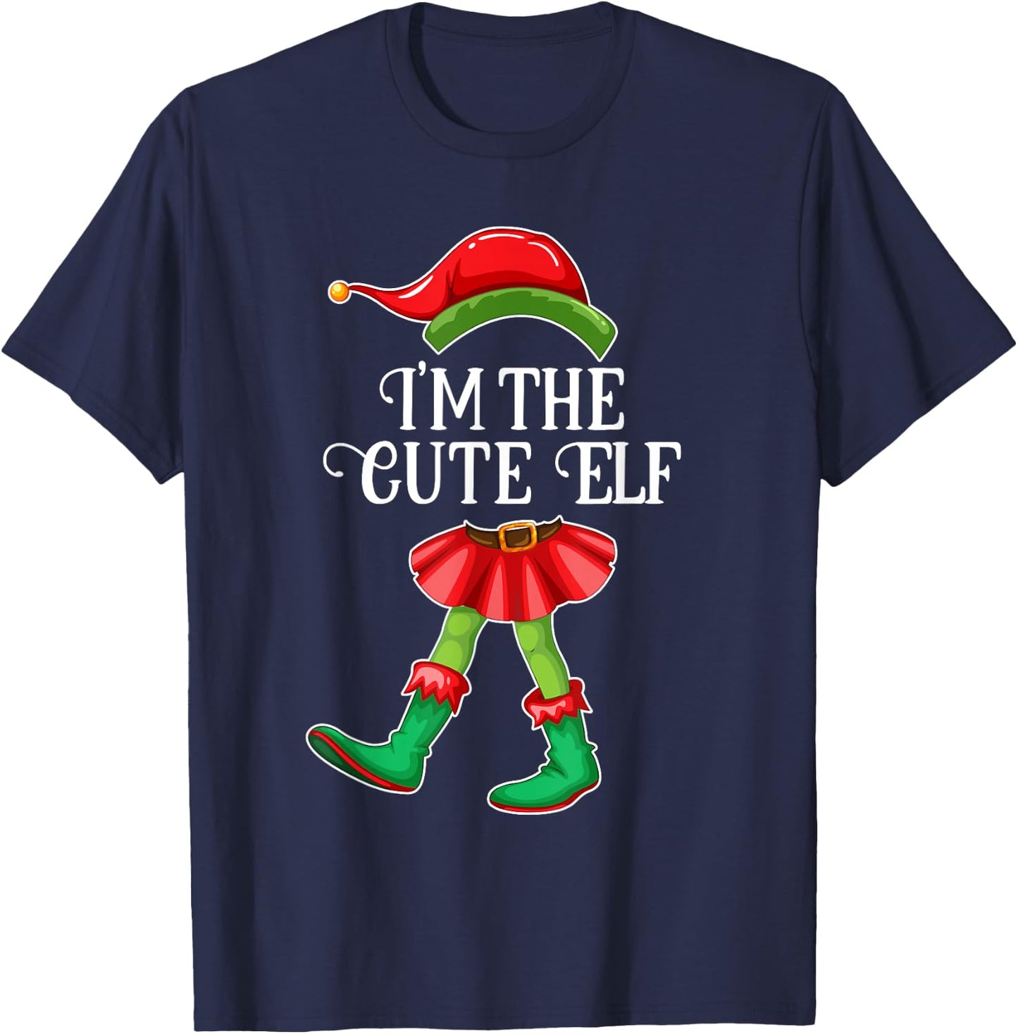 I'm the Cute Elf Christmas Matching Family Group Gift T-Shirt - T-Shirt | Navy