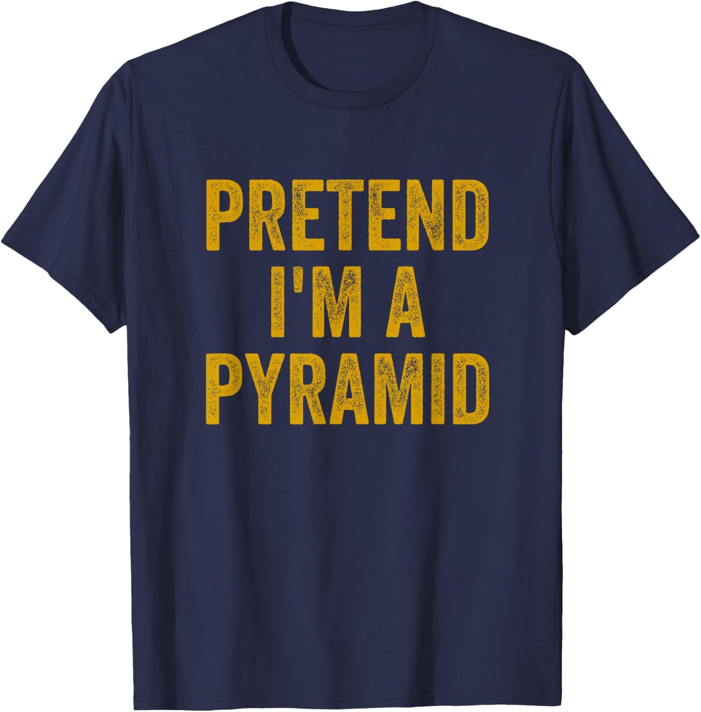 Lazy Halloween Costume Shirt Pretend I'm A Pyramid Gift T-Shirt - T-Shirt | Navy