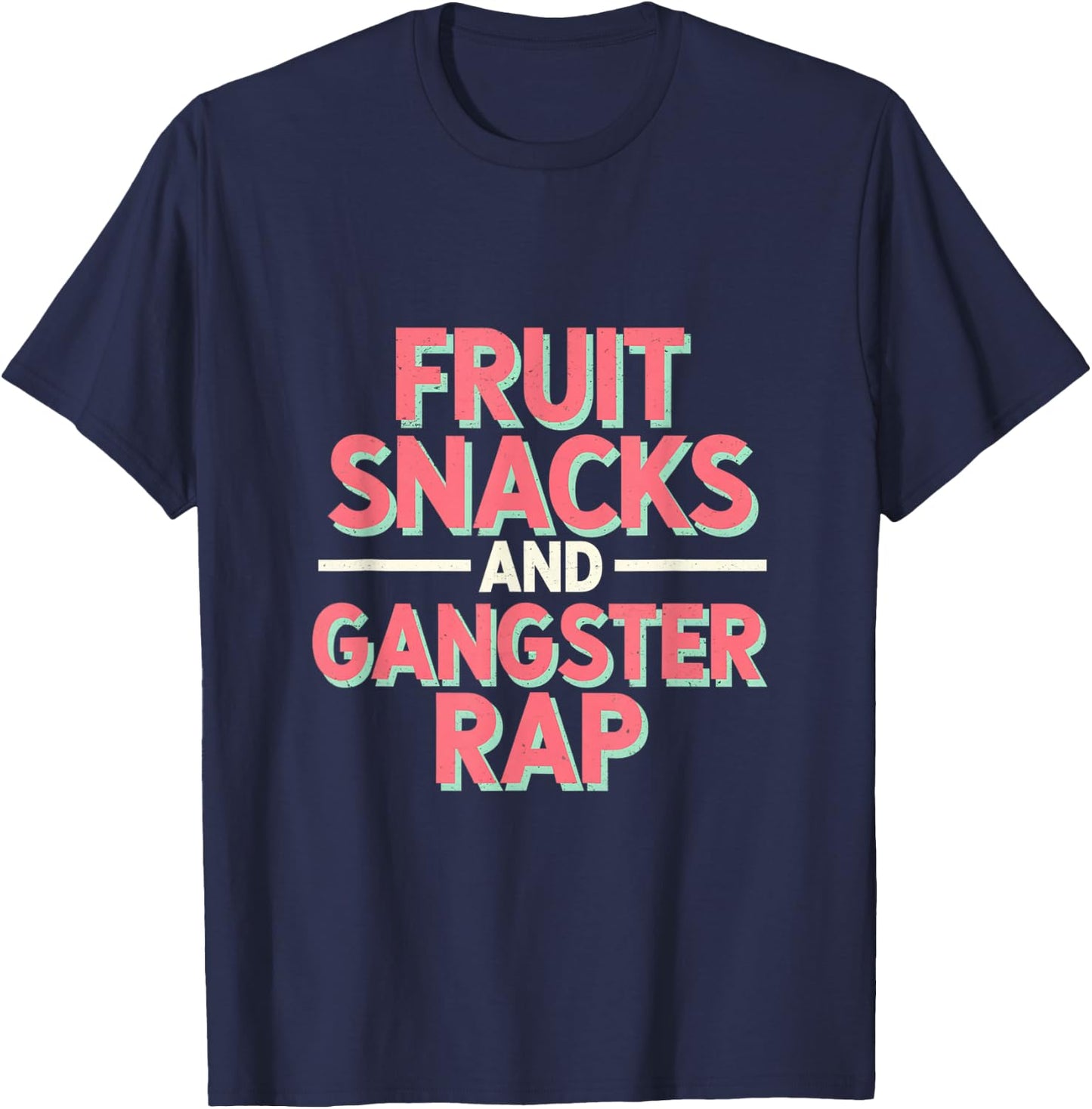 Fruit Snacks And Gangster Rap Kid Friendly Humor T-Shirt - T-Shirt | Navy