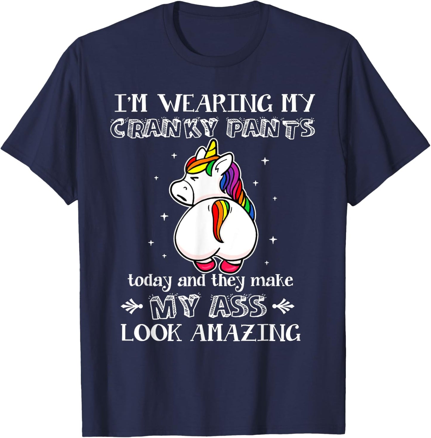I'm Wearing My Cranky Pants Today Shirt Funny Unicorn T-Shirt - T-Shirt | Navy
