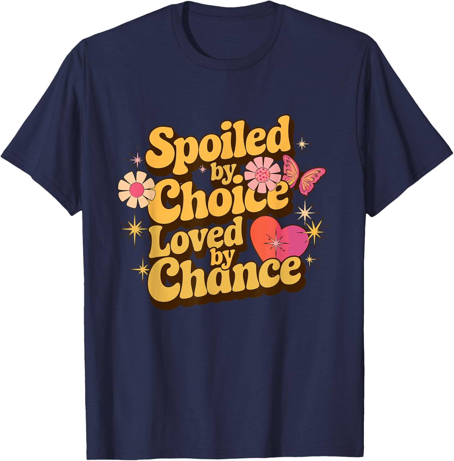 Spoiled Wife Spoiled By Choice Loved By Chance Funny Wife T-Shirt - T-Shirt | Navy