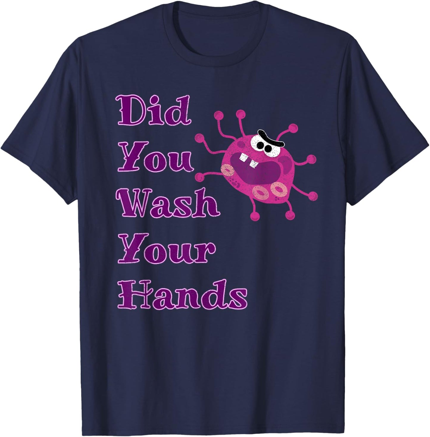 Did You Wash Your Hands Cute Germaphobe Funny Germ T-Shirt - T-Shirt | Navy