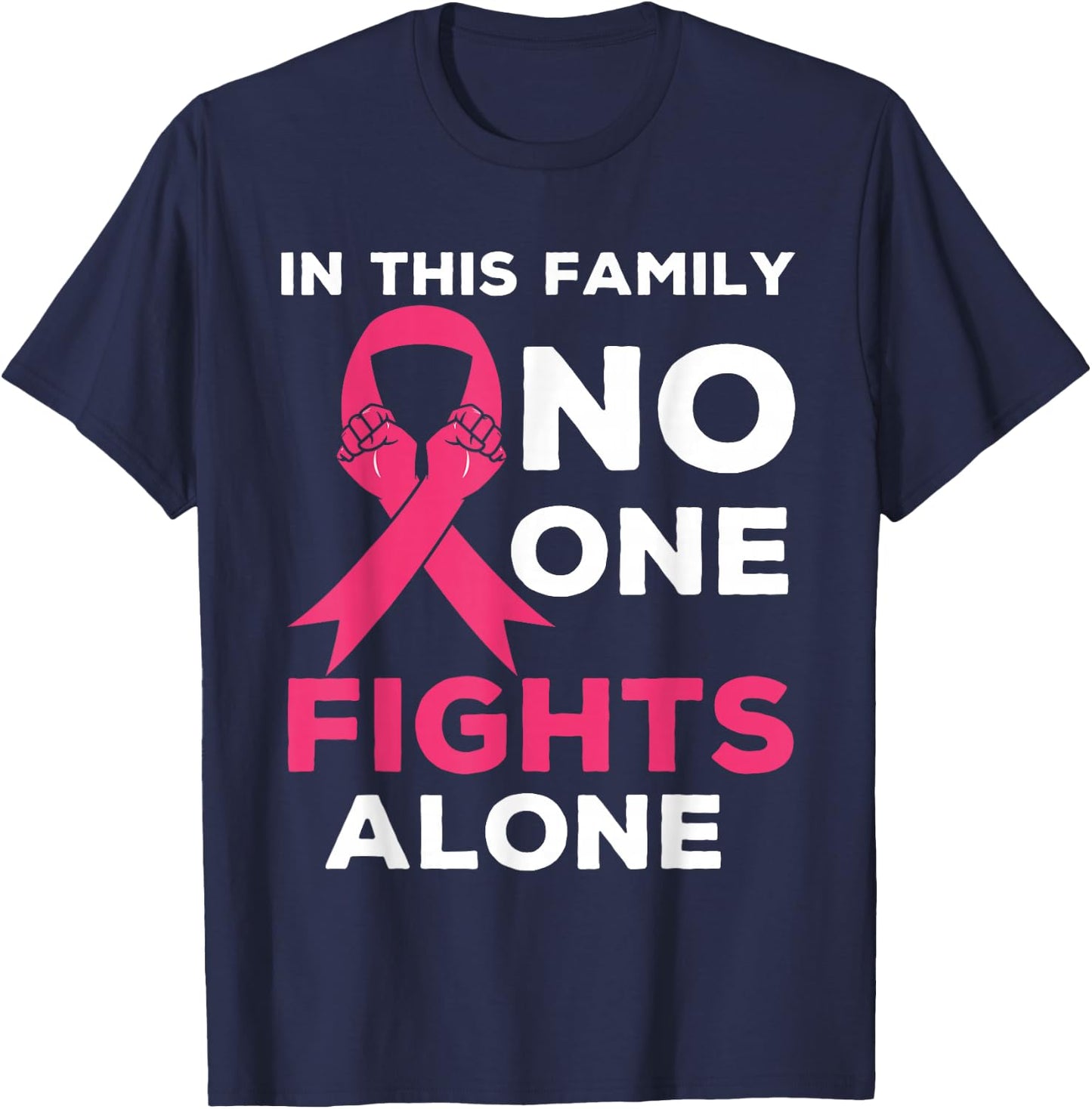 In This Family No one Fight Alone Breast Cancer Awareness T-Shirt - T-Shirt | Navy