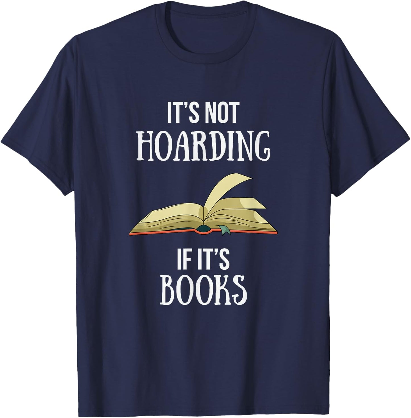 Funny Book Lover Gift Boutique It's Not Hoarding If It's Books T-Shirt - T-Shirt | Navy