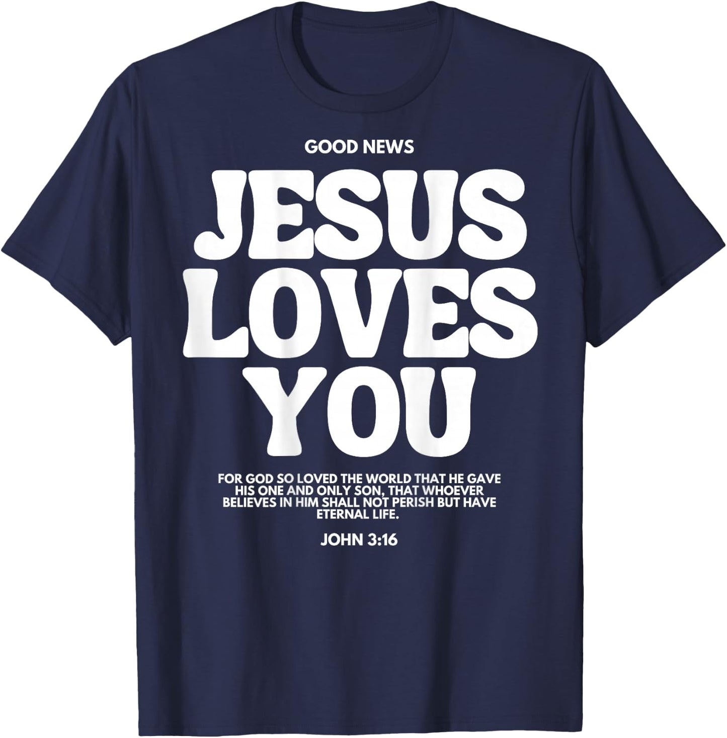 Jesus Loves You (John 3:16) Bible Verse (On Back) Christian T-Shirt - T-Shirt | Navy
