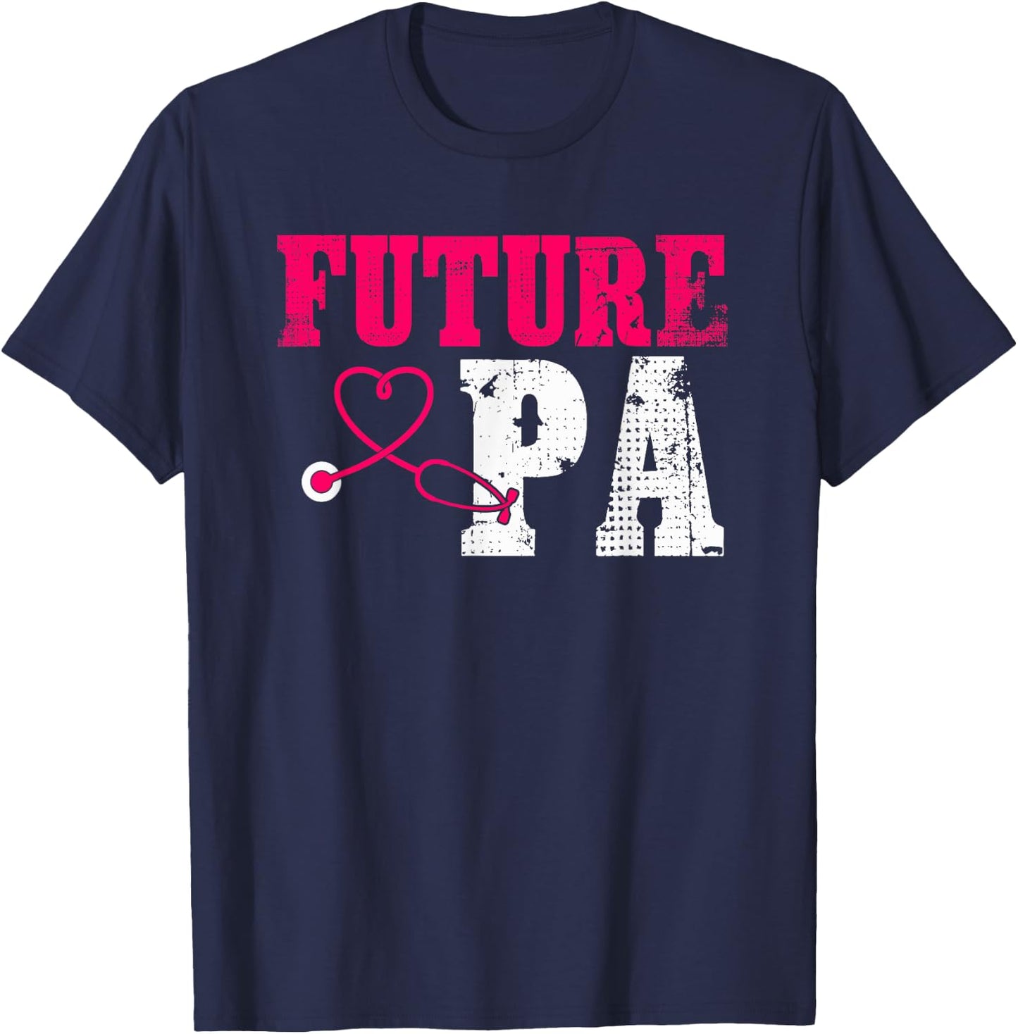 Future PA Appreciation Cute Physician Assistant Student T-Shirt - T-Shirt | Navy