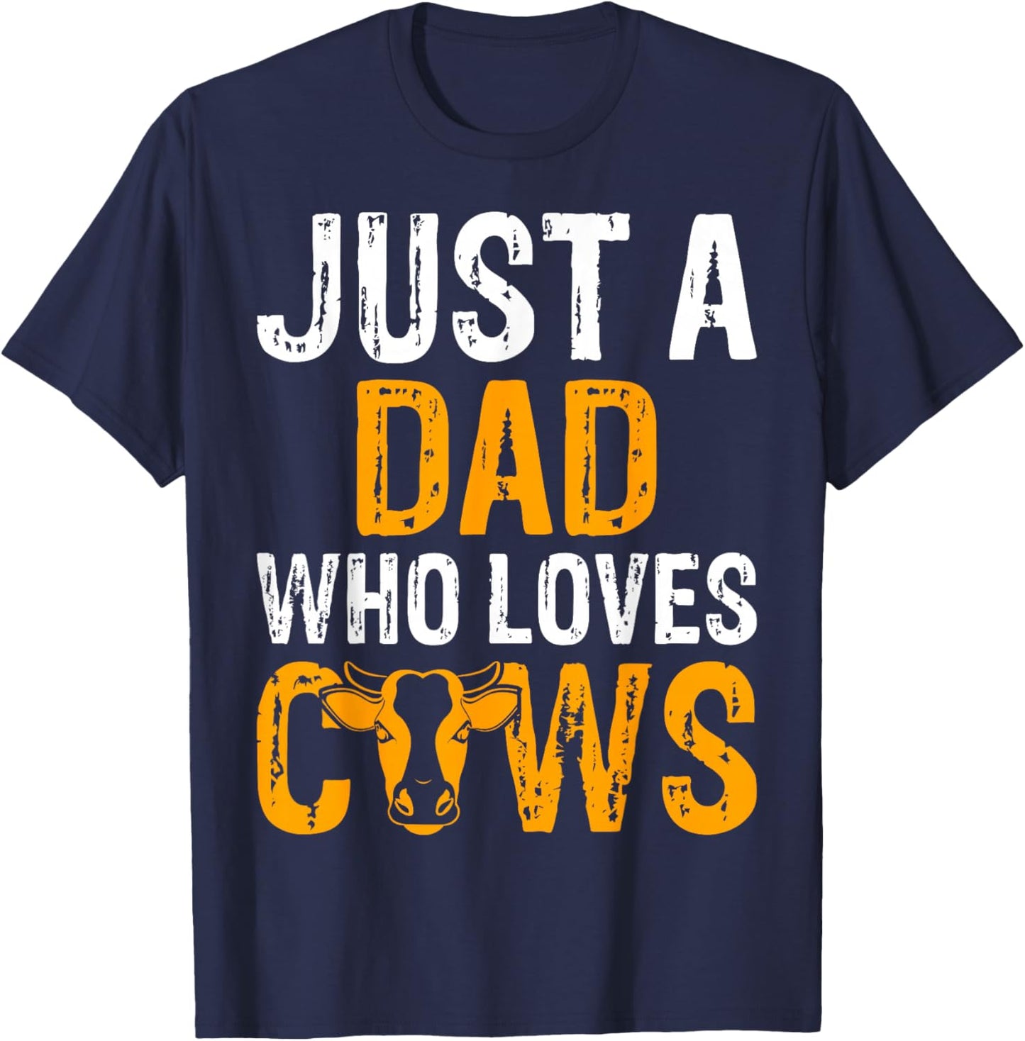 Just a Dad Who Loves Cows - Father’s Day Cow Lover Daddy T-Shirt - T-Shirt | Navy